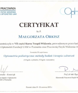 Optometria pediatryczna: metody badania i terapii zaburzeń. Kurs terapii widzenia, cz. VII, Poznań 2015